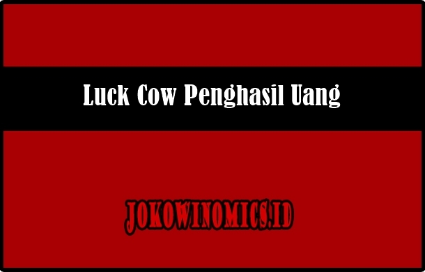 Luck Cow Penghasil Uang